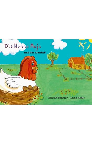 Die Henne Maja und der Eierdieb