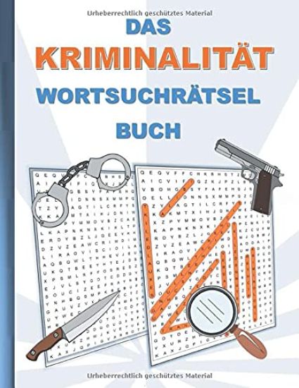 DAS KRIMINALITÄT WORTSUCHRÄTSEL BUCH