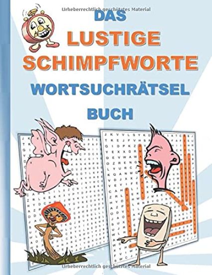 DAS LUSTIGE SCHIMPFWORTE WORTSUCHRÄTSEL BUCH