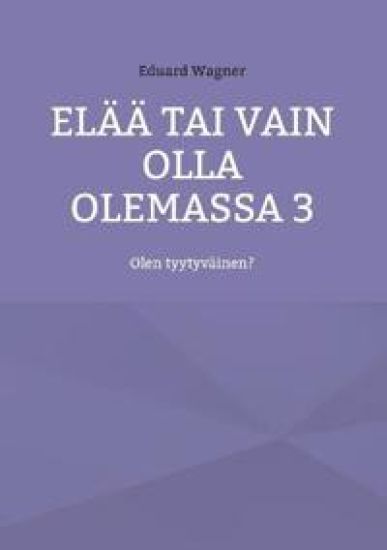 Elää tai vain olla olemassa 3