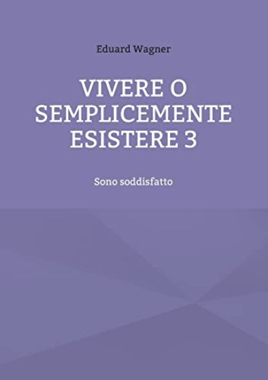 Vivere o semplicemente esistere 3