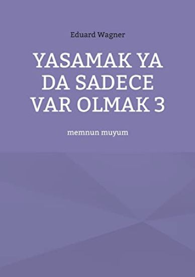 Yasamak ya da sadece var olmak 3
