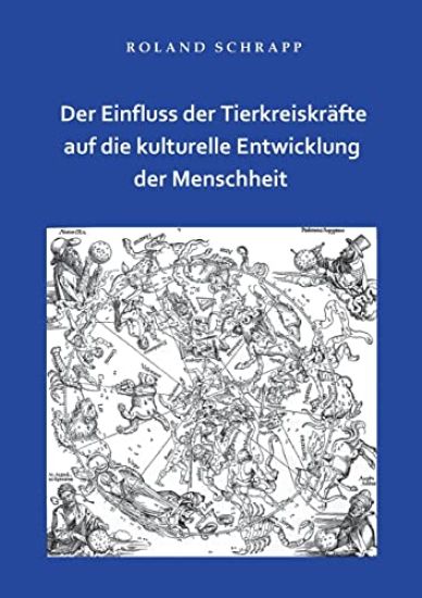 Der Einfluss der Tierkreiskräfte auf die kulturelle Entwicklung der Menschheit