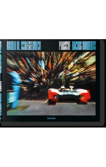 Rainer W. Schlegelmilch. Porsche Racing Moments