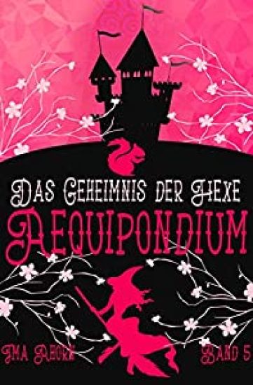 Aequipondium: Das Geheimnis der Hexe