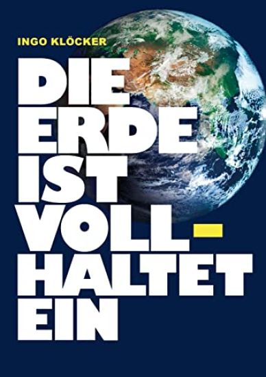 Die Erde ist voll haltet ein