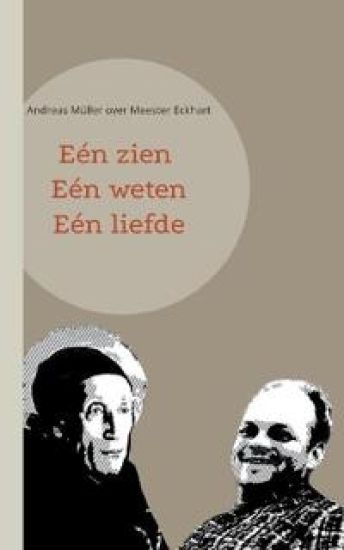 Eén zien, eén weten, eén liefde