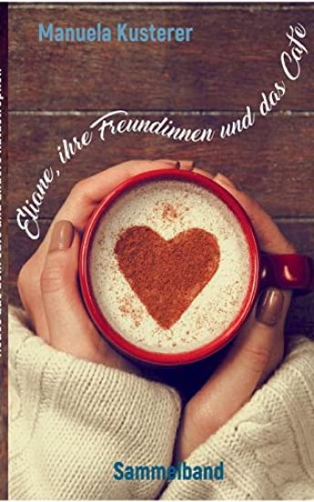 Eliane, ihre Freundinnen und das Café