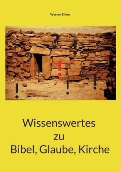 Wissenswertes zu Bibel, Glaube, Kirche