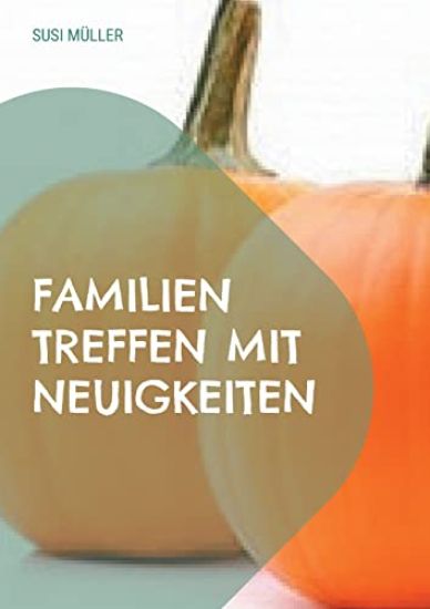 Familien Treffen mit Neuigkeiten