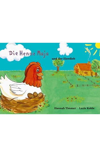 Die Henne Maja und der Eierdieb