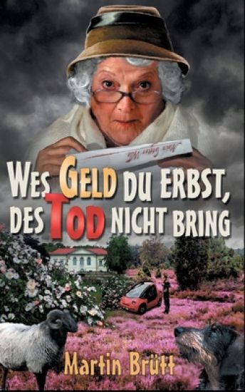 Wes Geld du erbst, des Tod nicht bring
