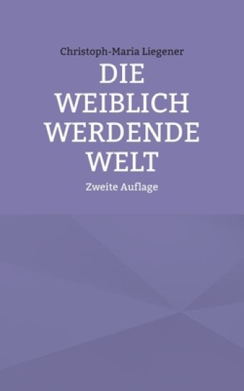 Die weiblich werdende Welt