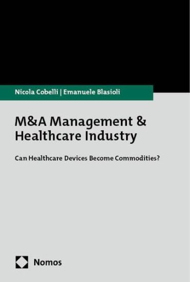 M&A Management & Healthcare Industry: Can Healthcare Devices Become Commodities?