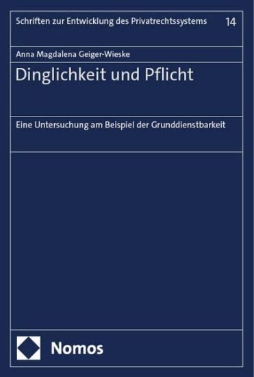 Dinglichkeit Und Pflicht: Eine Untersuchung Am Beispiel Der Grunddienstbarkeit