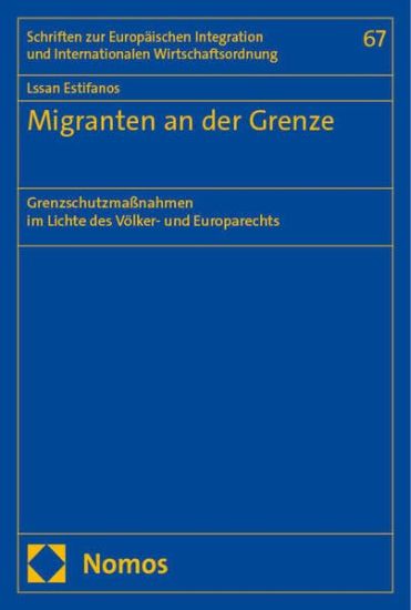 Migranten an Der Grenze: Grenzschutzmassnahmen Im Lichte Des Volker- Und Europarechts
