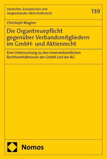 Die Organtreuepflicht gegenüber Verbandsmitgliedern im GmbH- und Aktienrecht