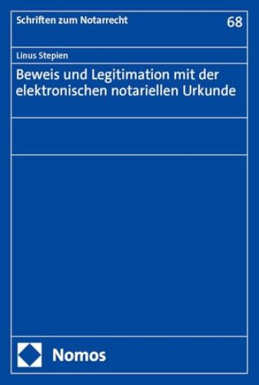 Beweis und Legitimation mit der elektronischen notariellen Urkunde