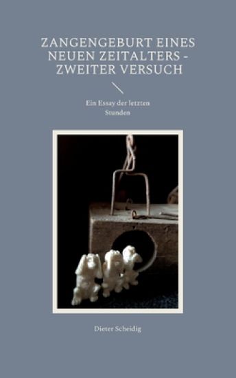 Zangengeburt eines neuen Zeitalters - Zweiter Versuch