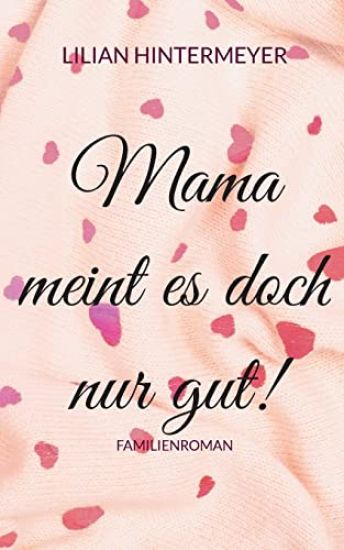 Mama meint es doch nur gut!