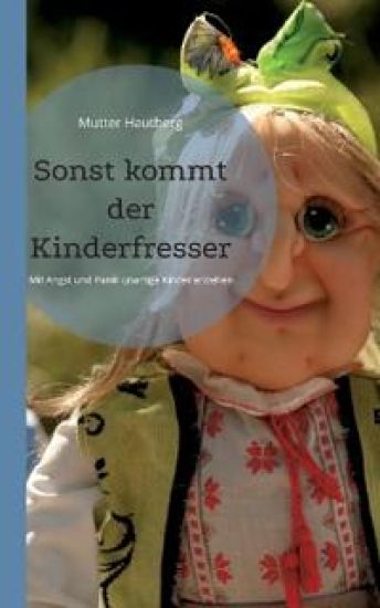 Sonst kommt der Kinderfresser