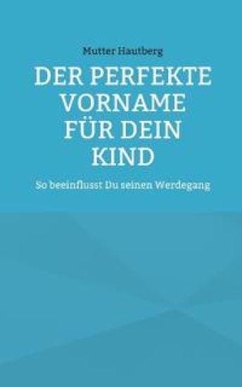Der perfekte Vorname für Dein Kind