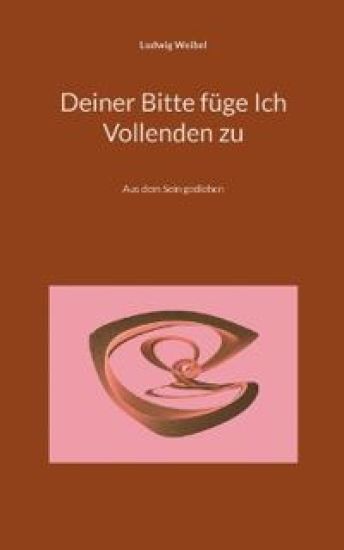 Deiner Bitte füge Ich Vollenden zu