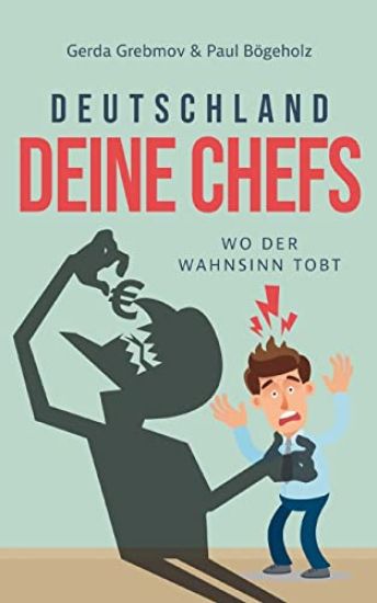 Deutschland, Deine Chefs