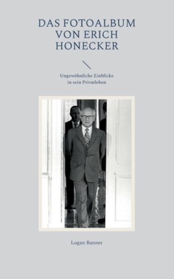 Das Fotoalbum von Erich Honecker