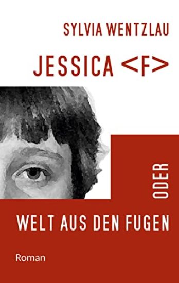 Jessica F  oder Welt aus den Fugen