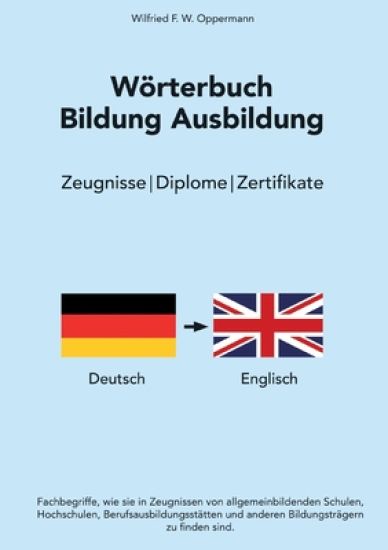 Wörterbuch Bildung Ausbildung: Zeugnisse / Diplome / Zertifikate
