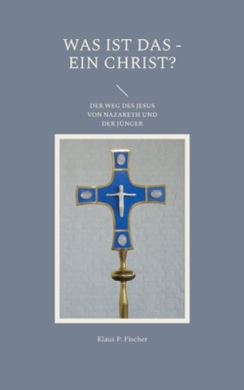 Was Ist Das - Ein Christ?