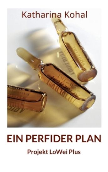 Ein perfider Plan - Projekt LoWei Plus