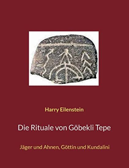 Die Rituale von Göbekli Tepe