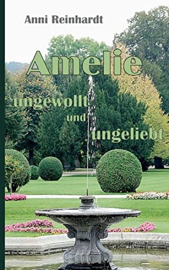 Amelie - ungewollt und ungeliebt