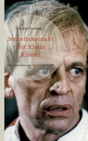 Jenseitskontakt mit Klaus Kinski