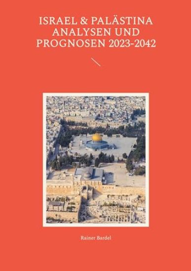 Israel & Pal?stina Analysen und Prognosen 2023-2042