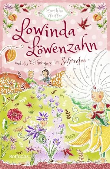 Lowinda Löwenzahn und das Geheimnis der Safranfee