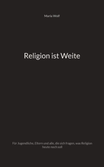 Religion ist Weite