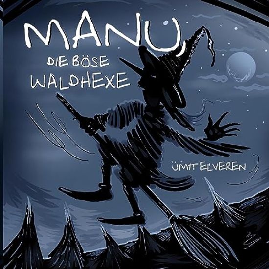 Manu, die böse Waldhexe