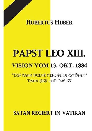 Papst Leo XIII. Vision Vom 13. Okt. 1884