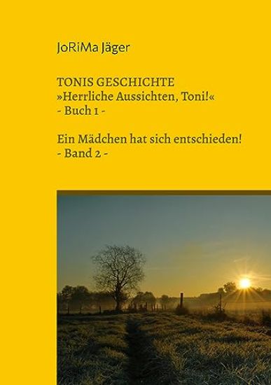 TONIS GESCHICHTE Herrliche Aussichten, Toni!, Band 2