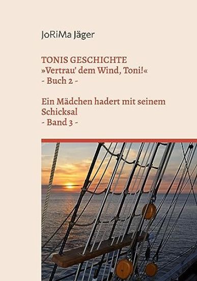 TONIS GESCHICHTE Vertrau' dem Wind, Toni!, Band 3