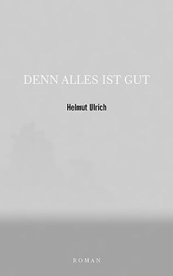 Denn Alles Ist Gut