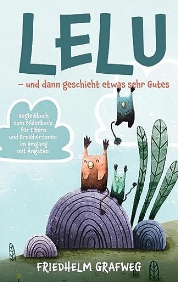 Lelu - und dann geschieht etwas sehr Gutes