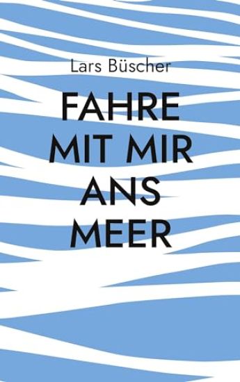 Fahre mit mir ans Meer