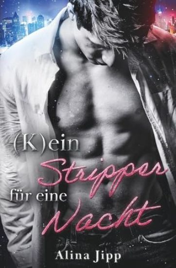 (K)ein Stripper für eine Nacht