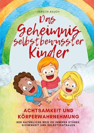 Das Geheimnis selbstbewusster Kinder