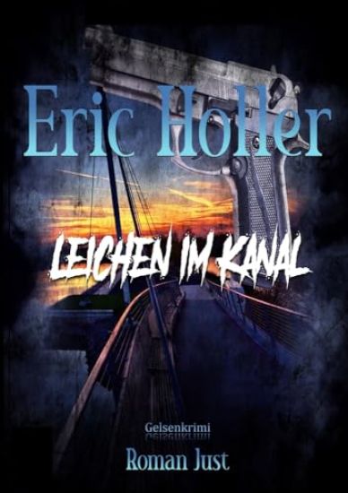 Just, R: Eric Holler: Leichen im Kanal