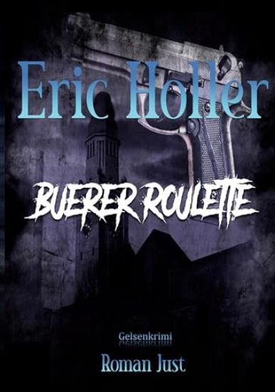 Just, R: Eric Holler: Buerer Roulette